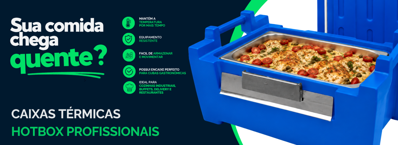 Caixas Térmicas Hotbox Profissionais, Cubas Gastronômicas e muito mais para sua cozinha industrial.